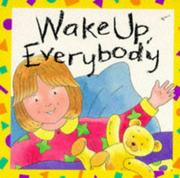 Cover of: Wake Up, Everybody (Toddler Board Books) by Felicity Henderson, Martin Blaney, Martin Blaney