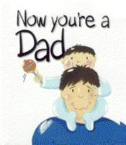 Cover of: Now You're a Dad (Baby Minibooks)