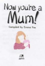 Cover of: Now You're a Mum! (Baby Minibooks)