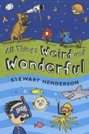 Cover of: All Things Weird and Wonderful | Stewart Henderson