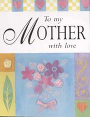 Cover of: To My Mother with Love (Mother Minibook) | Sarah Medina
