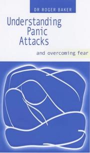 Cover of: Understanding Panic Attacks and Overcoming Fear by Roger Baker