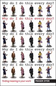 Cover of: Why Do I Do This Every Day?: Finding Meaning in Your Work