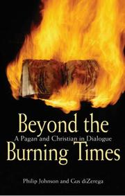 Beyond the burning times by Philip Johnson, Philip Johnson, Gus DiZerega