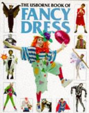 Cover of: The Usborne Book of Fancy Dress (How to Make) | Ray Gibson