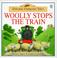 Cover of: Woolly Stops the Train (Farmyard Tales Readers)