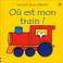 Cover of: Oue Est Mon Train