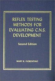 Reflex testing methods for evaluating C.N.S. development by Mary R. Fiorentino