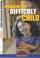 Cover of: Managing the Difficult Child (Resources in Education)