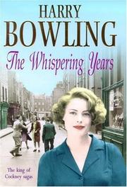 Cover of: The Whispering Years by Harry Bowling