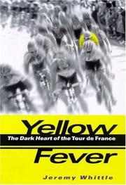 Cover of: Yellow Fever: The Dark Heart of the Tour de France