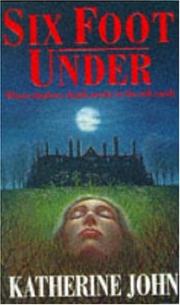 Six foot under by Katherine John