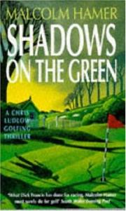 Cover of: Shadows on the Green (A Chris Ludlow Golfing Thriller)