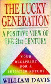 Cover of: The Lucky Generation: A Positive View of the 21st Century