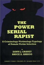 Cover of: The Power Serial Rapist: A Criminology-Victimology Typology of Female Victim Selection