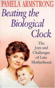Cover of: Beating the Biological Clock: The Joys and Challenges of Late Motherhood