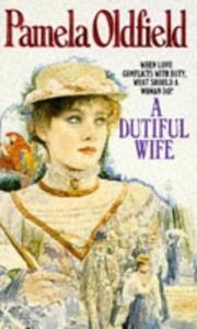 Cover of: A Dutiful Wife by Pamela Oldfield