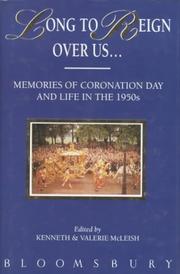 Cover of: Long to Reign over Us... Memories of Coronation Day and of Life in the 1950s by Kenneth McLeish