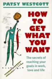 Cover of: How to Get What You Want