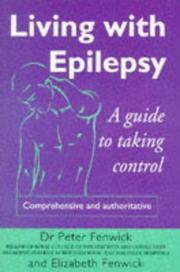 Cover of: Living with Epilepsy by Peter Fenwick, Elizabeth Fenwick