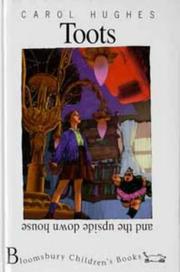 Cover of: Toots and the Upside Down House by Carol Hughes, John Steven Gurney, Carol Hughes