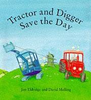Cover of: Tractor and Digger Save the Day by Jim Eldridge