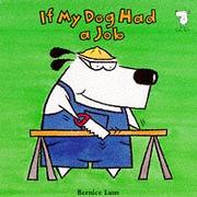 Cover of: If My Dog Had a Job (If I Had a Dog) by Bernice Lum, Bernice Lum