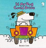 Cover of: If My Dog Could Drive (If I Had a Dog) by Bernice Lum, Bernice Lum