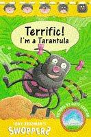 Terrific! I'm a Tarantula (Swoppers) by Tony Bradman