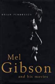 Cover of: Mel Gibson and His Movies by Brian Pendreigh
