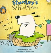 Cover of: Stanley's No-hic Machine! (A Stanley Storybook) by Kate Lum