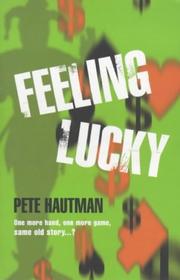 Cover of: Feeling Lucky by Pete Hautman