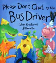 Cover of: Please Don't Chat to the Bus Driver by Shen Roddie