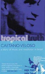 Cover of: Tropical Truth by Caetano Veloso, Caetano Veloso