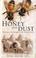 Cover of: Honey and Dust