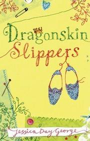 Cover of: Dragonskin Slippers by Jessica Day George