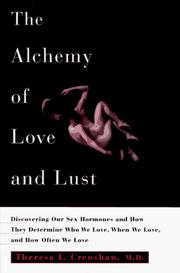 Cover of: The alchemy of love and lust: discovering our sex hormones and how they determine who we love, when we love, and how often we love