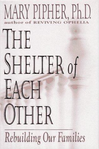 The shelter of each other by Mary Bray Pipher