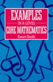 Cover of: Examples in Advanced Level Core Mathematics by Ewart Smith