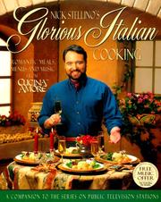 Cover of: Nick Stellino's glorious Italian cooking: romantic meals, menus, and music from Cucina amore.