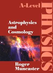 Cover of: Astrophysics and Cosmology: A-Level Physics