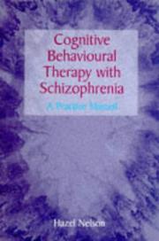 Cognitive-Behavioural Therapy, with Schizophrenia by H. Nelson