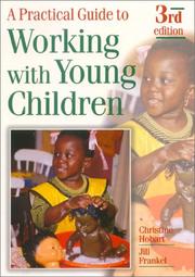 Cover of: A Practical Guide to Working With Young Children (A Practical Guide to) by Christine Hobart, Jill Frankel