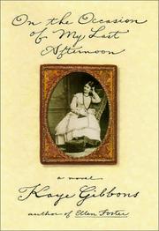 Cover of: On the occasion of my last afternoon by Kaye Gibbons