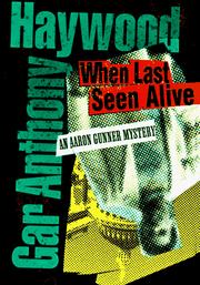 Cover of: When last seen alive: an Aaron Gunner mystery