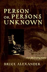 Cover of: Person or Persons Unknown (Sir John Fielding #4) by Bruce Alexander