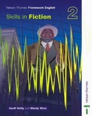 Cover of: Nelson Thornes Framework English 2. Skills in Fiction (Nelson Thornes Framework Engli) by Geoff Reilly, Wendy Wren