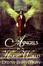 Cover of: Angels in a harsh world by Don Bradley