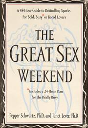 Cover of: The great sex weekend: a 48-hour guide to rekindling sparks for bold, busy, or bored lovers : includes a 24-hour plan for the really busy