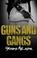 Cover of: Guns and Gangs
